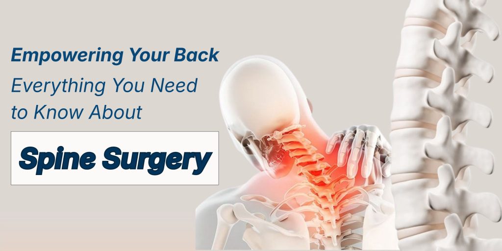 Everything You Need to Know About Spine Surgery