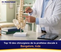 Top 10 des chirurgiens de la prothèse discale à Bangalore, Inde (2026-2027)
