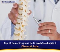 Top 10 des chirurgiens de la prothèse discale à Chennai, Inde (2026-2027)