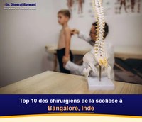Top 10 des chirurgiens de la scoliose à Bangalore, Inde (2026-2027)