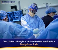 Top 10 des chirurgiens de l’arthrodèse vertébrale à Bangalore, Inde (2026-2027)